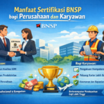 Manfaat Sertifikasi BNSP bagi Perusahaan dan Karyawan - Konsultan Pendirian LSP dan LPK