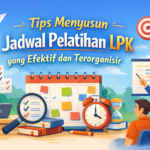 Tips Menyusun Jadwal Pelatihan LPK yang Efektif dan Terorganisir