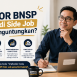 Apakah Asesor BNSP Bisa Jadi Side Job yang Menguntungkan