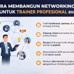 Cara Membangun Networking untuk Trainer Profesional BNSP