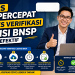 Tips Mempercepat Proses Verifikasi Lisensi BNSP Secara Efektif